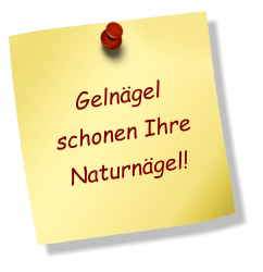 Gelnägel schonen Ihre Naturnägel!